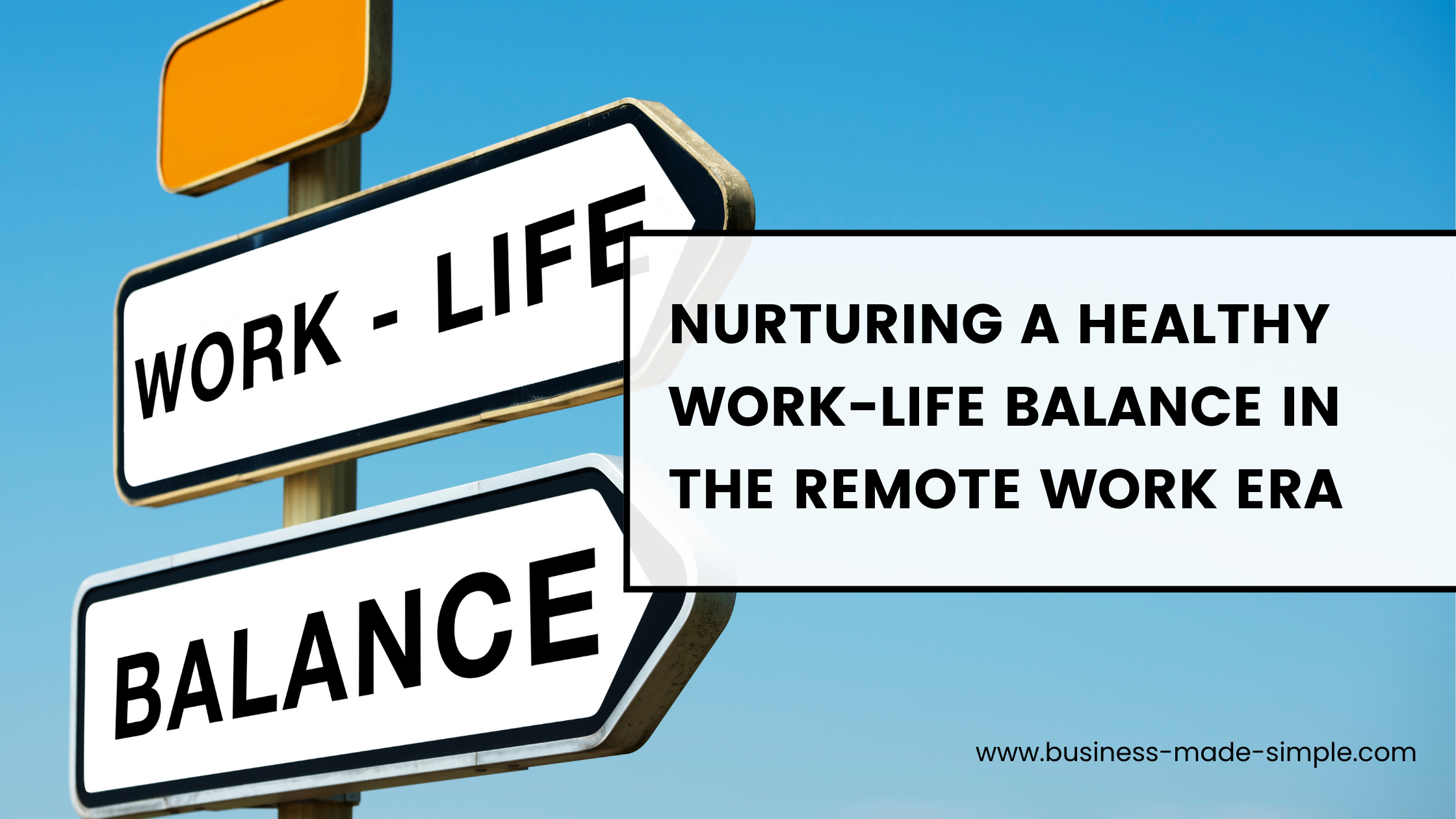 Nurturing a Healthy Work-Life Balance in the Remote Work Era - Business ...