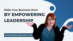 Empower Leadership and Decision-Making Business Independence